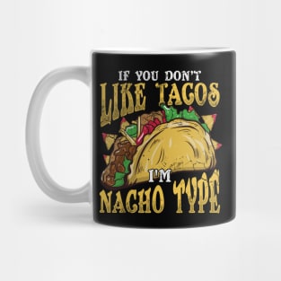 Cinco de Mayo Nachos Nacho Humor Quote Mexican Food Mug